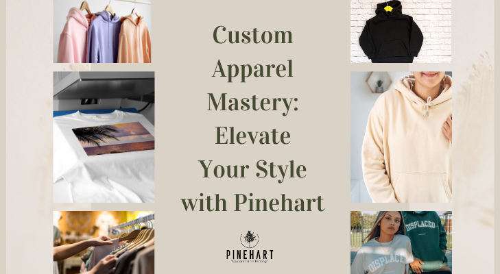 Custom Apparel Mastery: Elevate Your Style with Pinehart