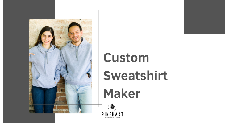 Custom Sweatshirt Maker