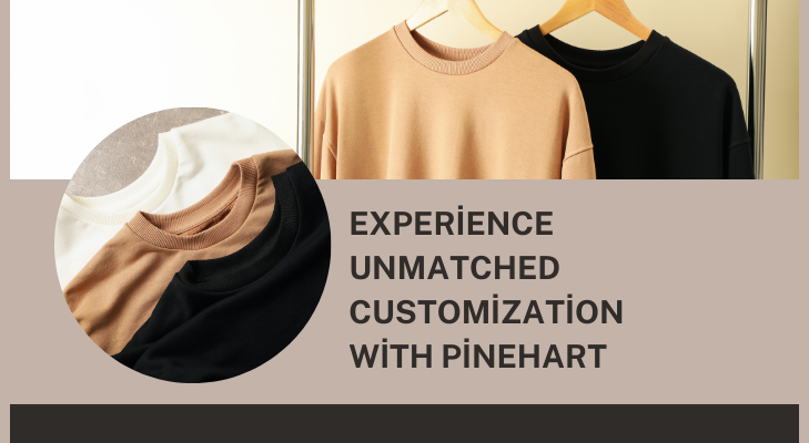 Experience Unmatched Customization with Pinehart